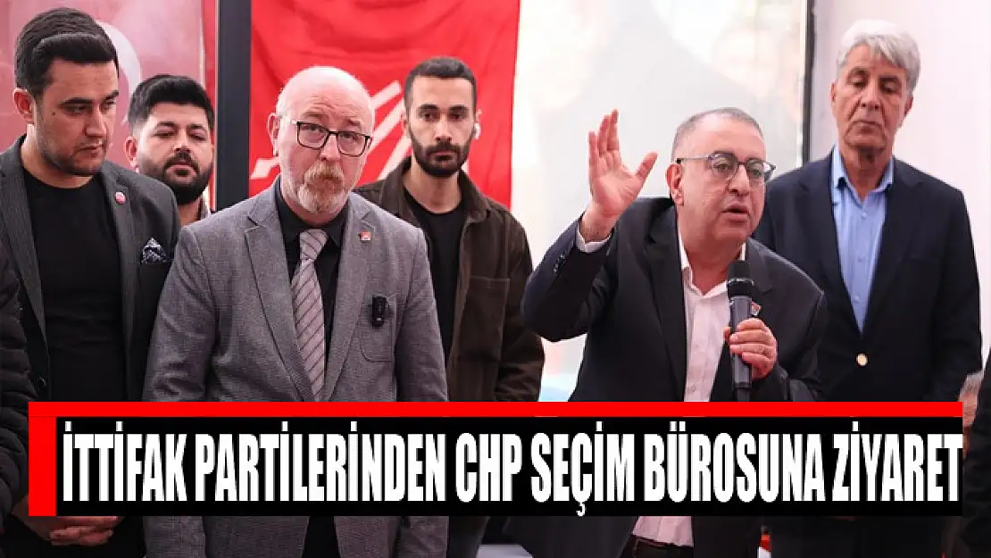 İttifak partilerinden CHP seçim bürosuna ziyaret