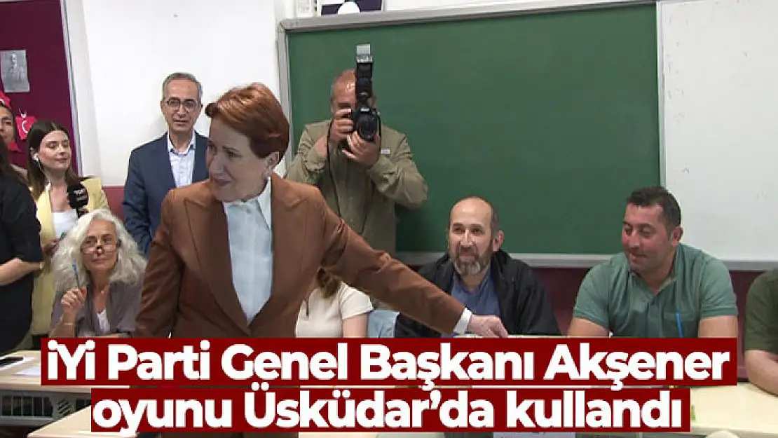 İYİ Parti Genel Başkanı Meral Akşener, oyunu Üsküdar'da kullandı