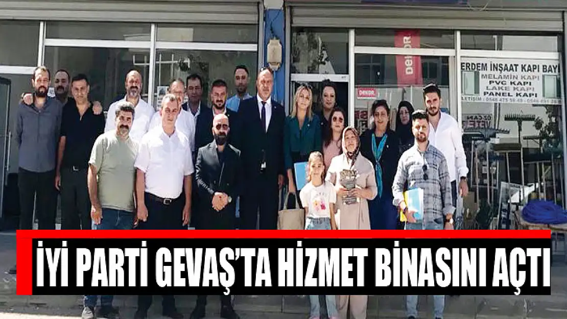 İYİ Parti Gevaş'ta hizmet binasını açtı