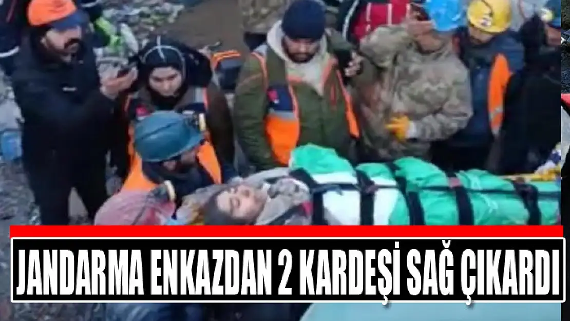 Jandarma enkazdan 2 kardeşi sağ çıkardı