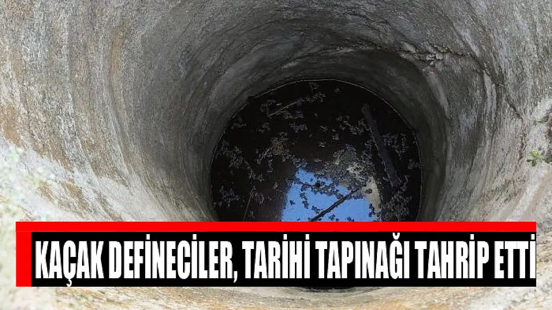 Kaçak defineciler, tarihi tapınağı tahrip etti