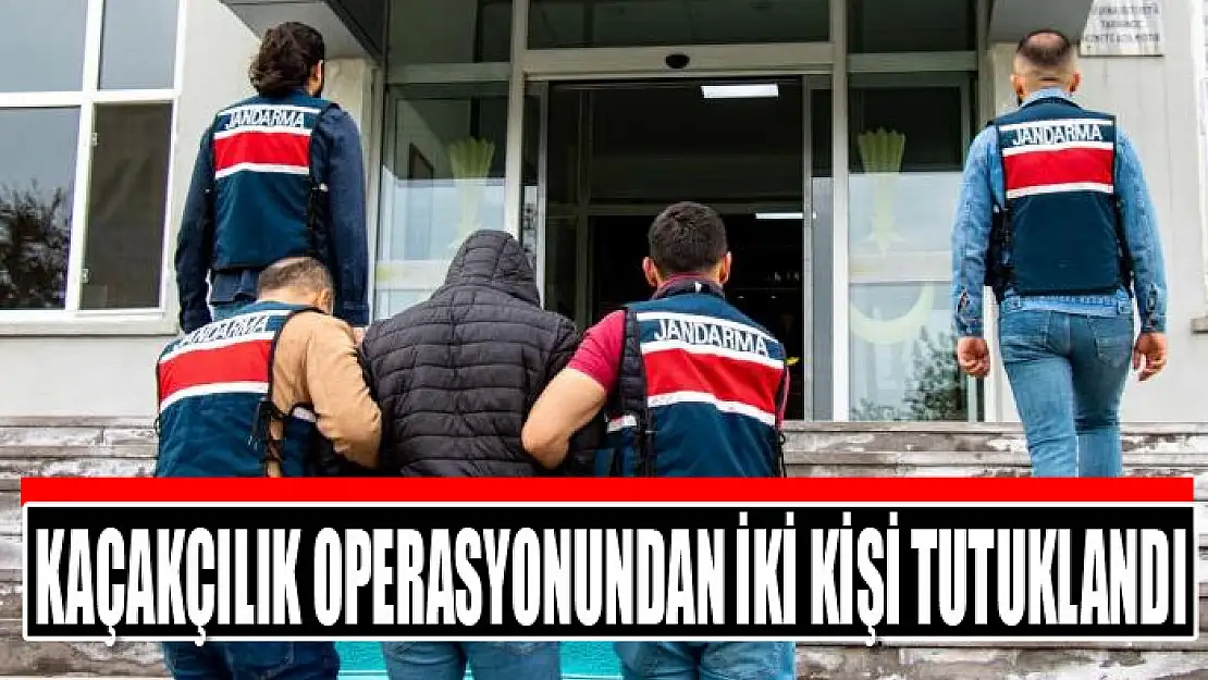 Kaçakçılık operasyonundan iki kişi tutuklandı