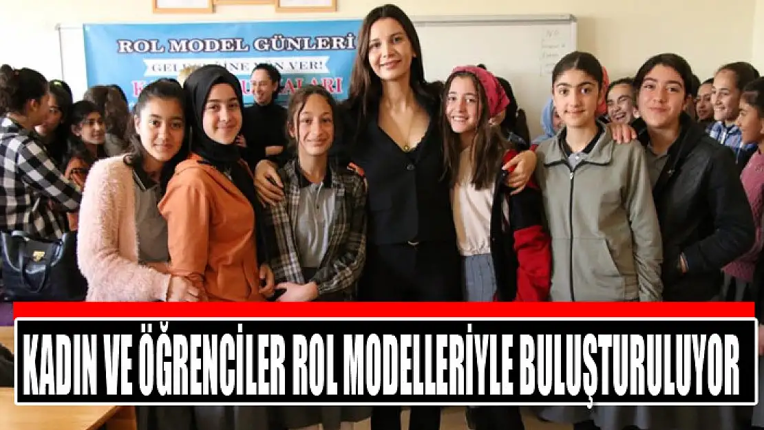 Kadın ve öğrenciler rol modelleriyle buluşturuluyor