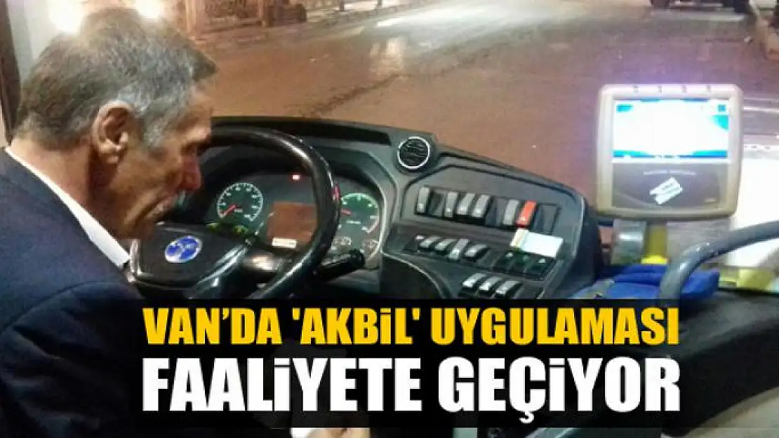 Van'da 'Akbil' dönemi