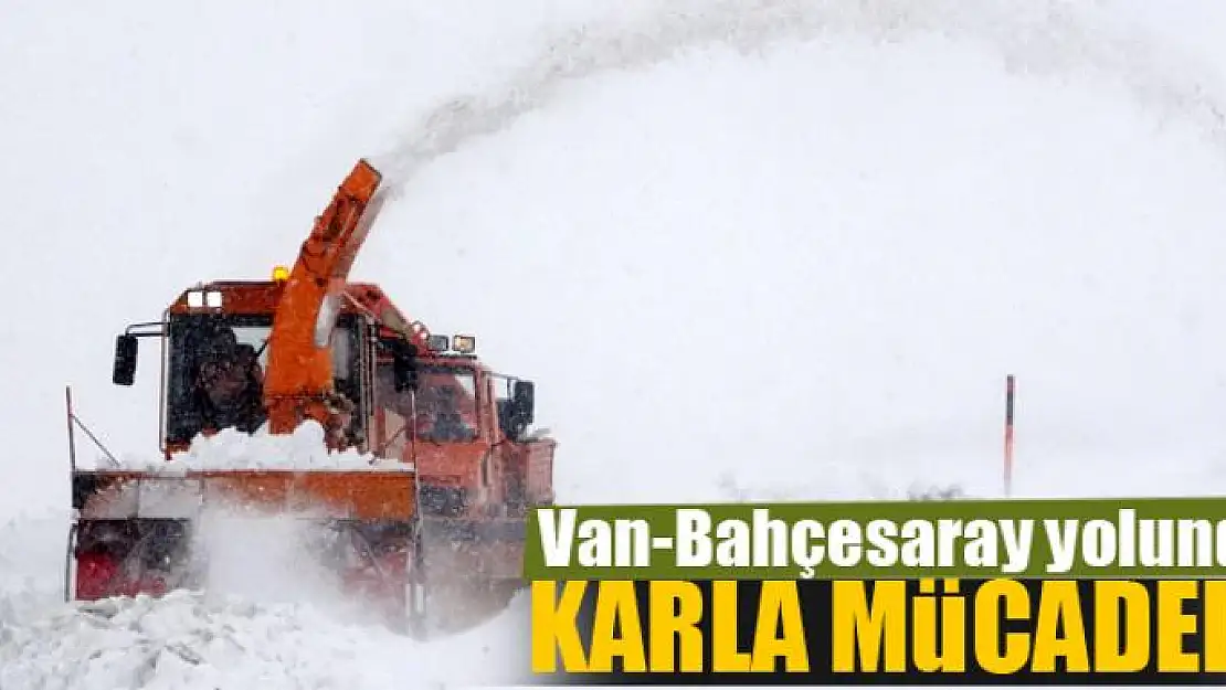 Van-Bahçesaray yolunda karla mücadele