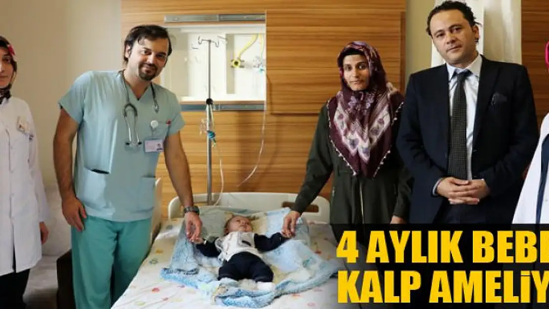 4 aylık bebeğe kalp ameliyatı