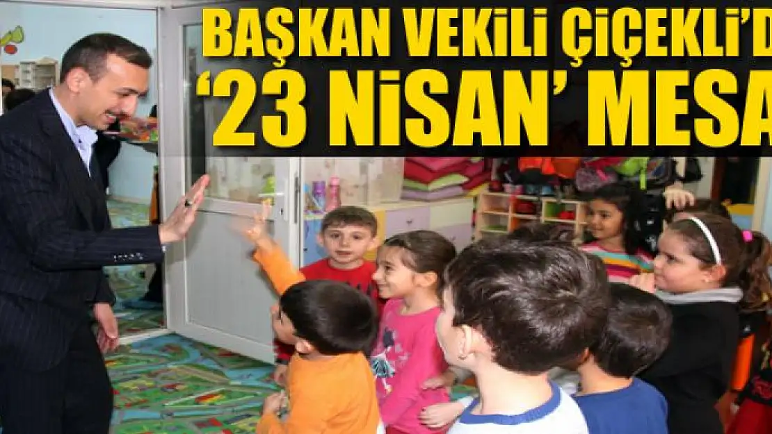 Başkan Vekili Çiçekli'den '23 Nisan' mesajı 