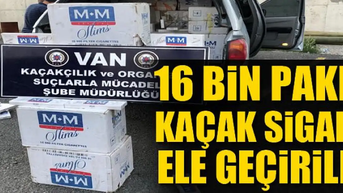 Van'da 16 bin paket kaçak sigara ele geçirildi