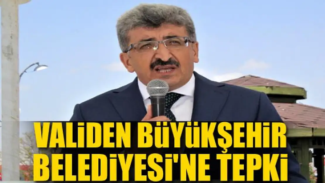 VALİDEN BÜYÜKŞEHİR  BELEDİYESİ'NE TEPKİ