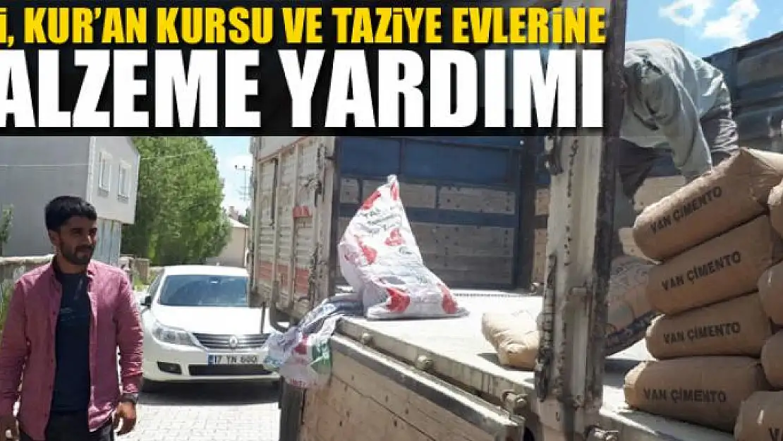 Yapımı devam eden cami, Kur'an kursu ve taziye evlerine malzeme yardımı