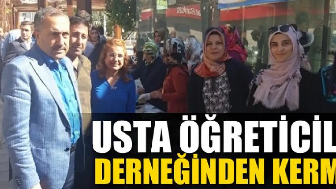 Usta Öğreticiler Derneğinden kermes