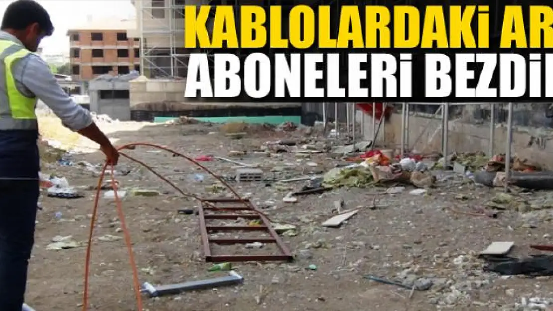 Kablolardaki arıza aboneleri bezdirdi 