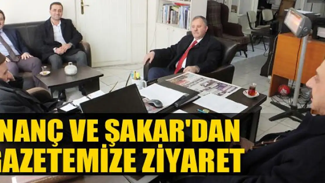 İnanç ve Şakar'dan gazetemize ziyaret