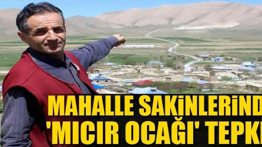 Mahalle sakinlerinden 'mıcır ocağı' tepkisi