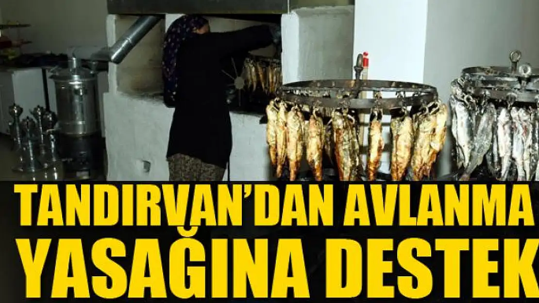 Tandırvan'dan avlanma yasağına destek