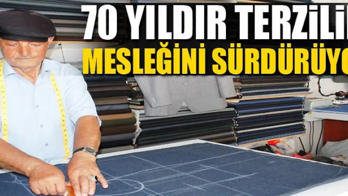 70 yıldır terzilik mesleğini sürdürüyor