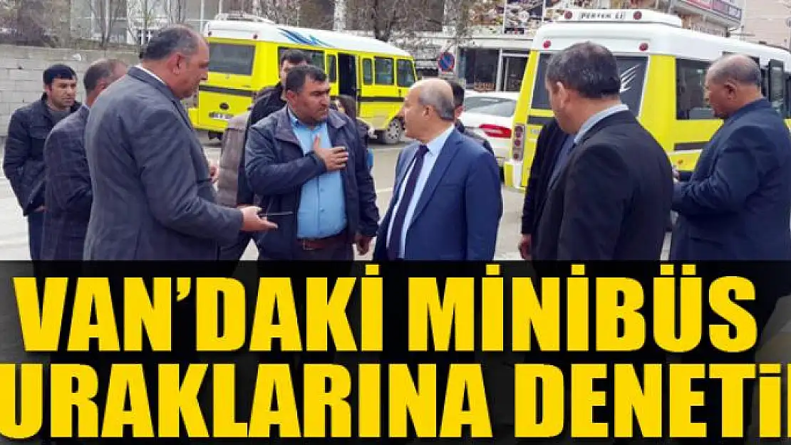 Van'daki minibüs duraklarına denetim