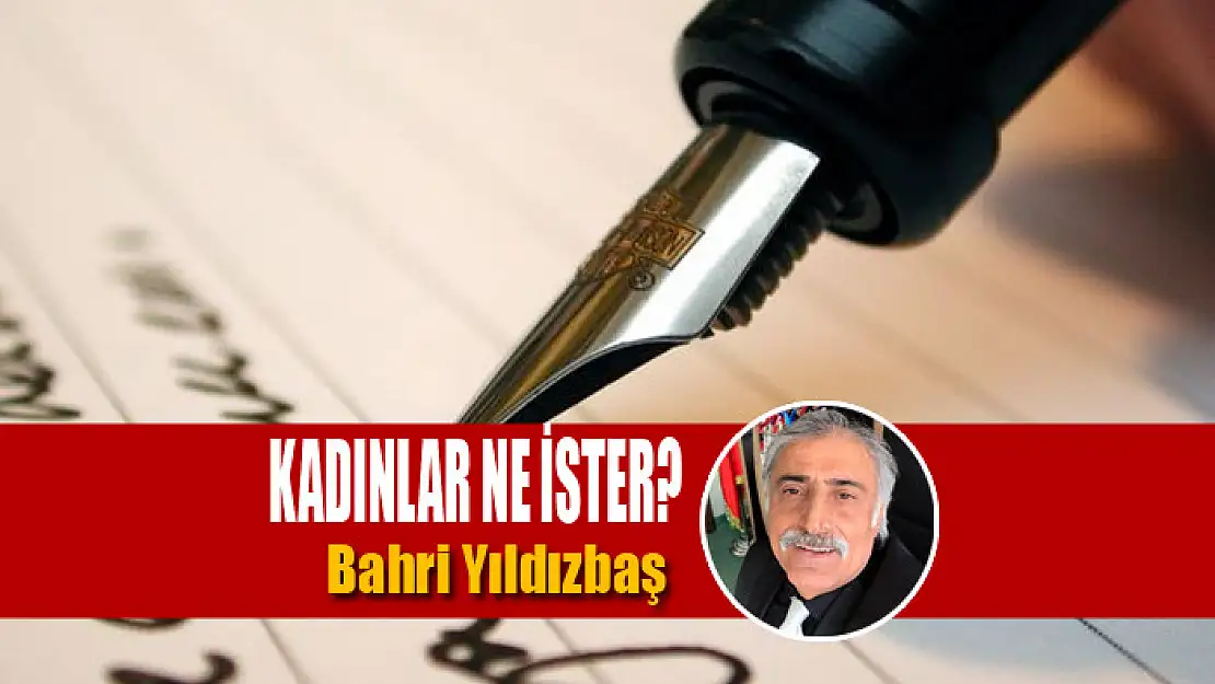 KADINLAR NE İSTER?