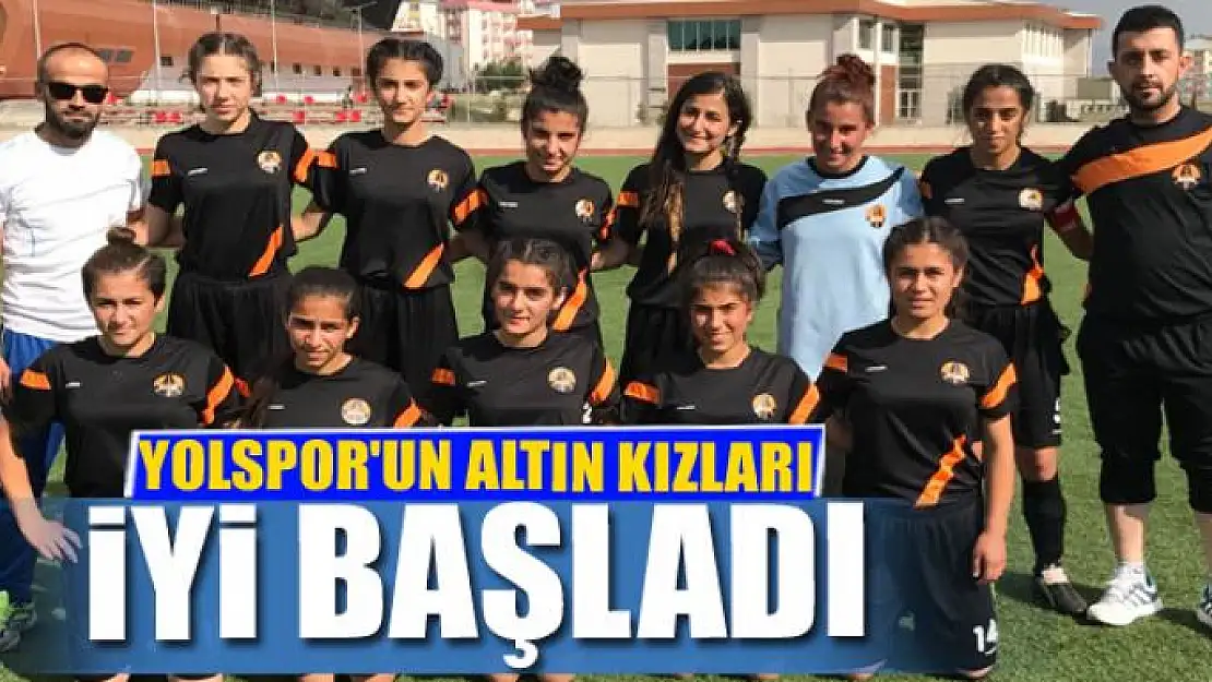 YOLSPOR'UN ALTIN KIZLARI İYİ BAŞLADI