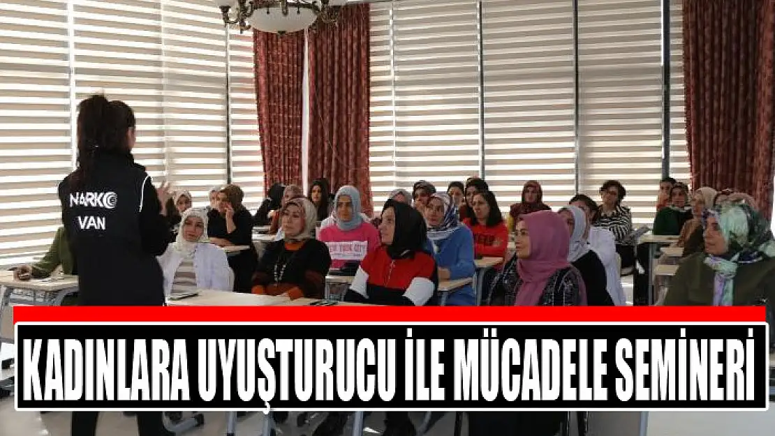 Kadınlara uyuşturucu ile mücadele semineri