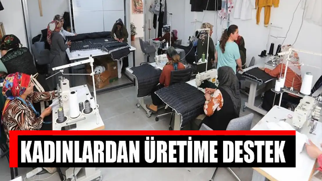 Kadınlardan üretime destek