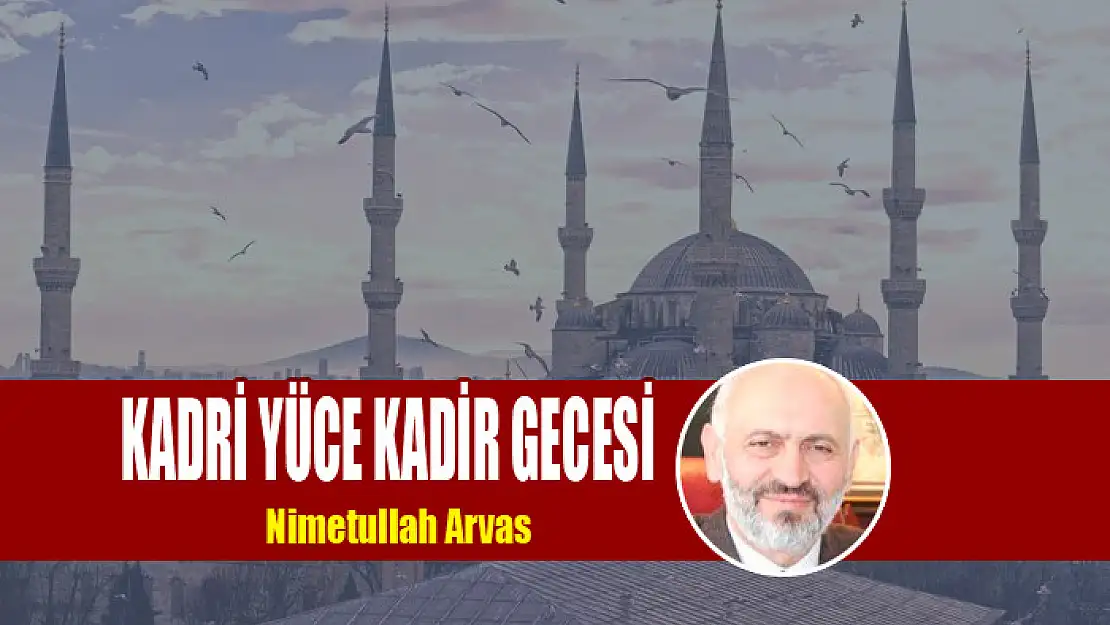 KADRİ YÜCE KADİR GECESİ