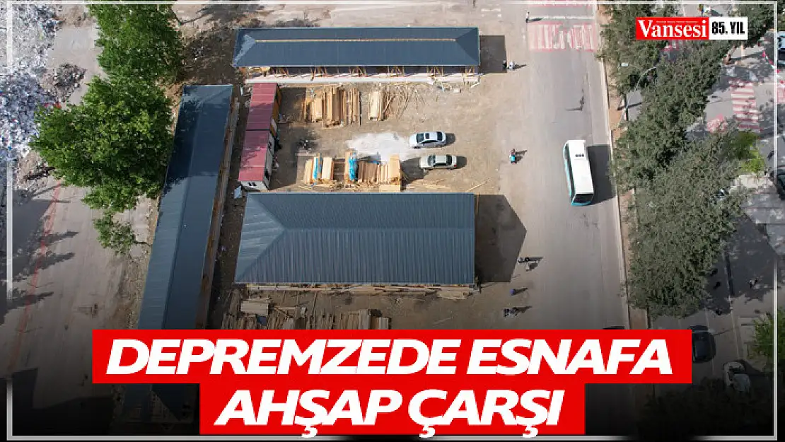 Kahramanmaraş'ta depremzede esnafa ahşap çarşı