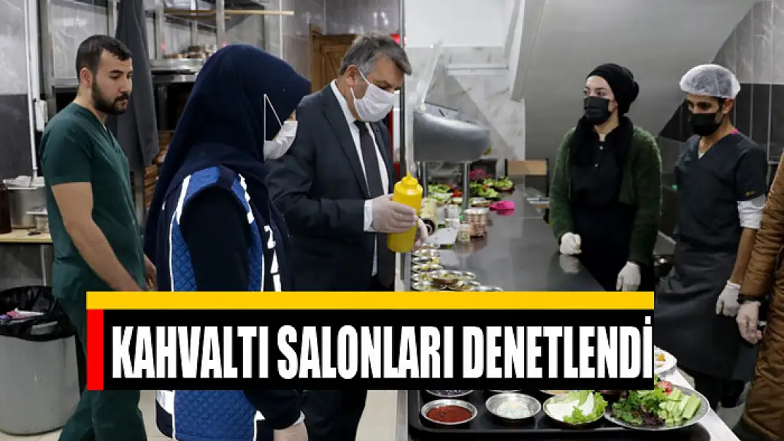 KAHVALTI SALONLARI DENETLENDİ