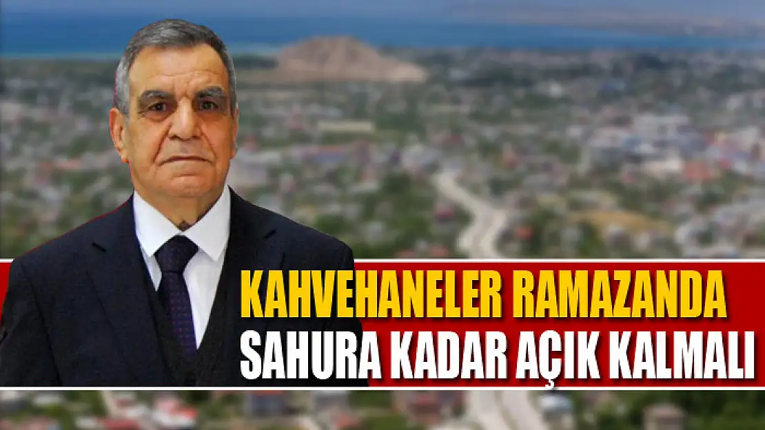 KAHVEHANELER RAMAZANDA SAHURA KADAR AÇIK KALMALI