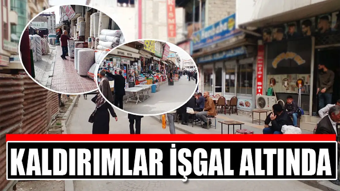 KALDIRIMLAR İŞGAL ALTINDA