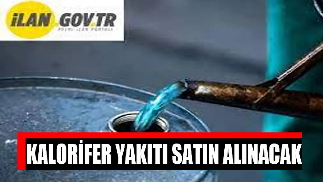 Kalorifer yakıtı satın alınacak