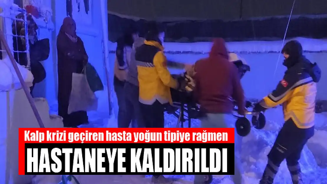 Kalp krizi geçiren hasta yoğun tipiye rağmen hastaneye kaldırıldı