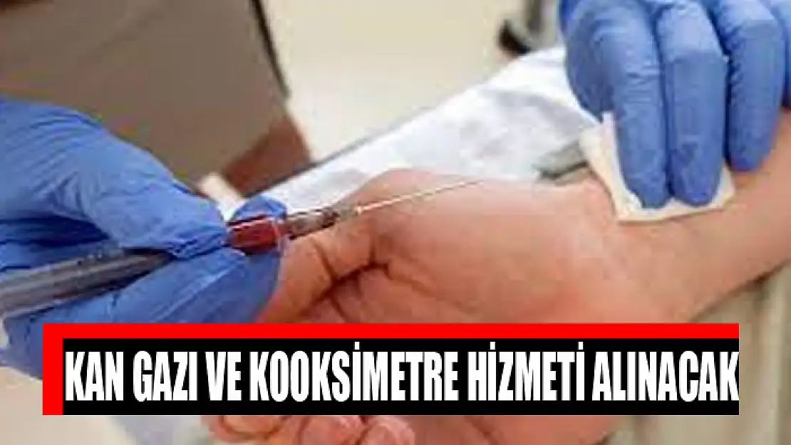 Kan gazı ve kooksimetre hizmeti alınacak