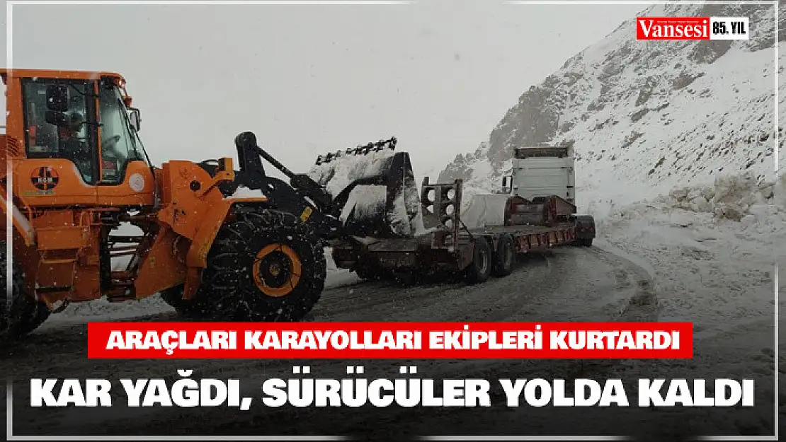 Kar yağdı, sürücüler yolda kaldı