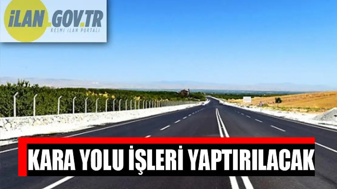 Kara yolu işleri yaptırılacak