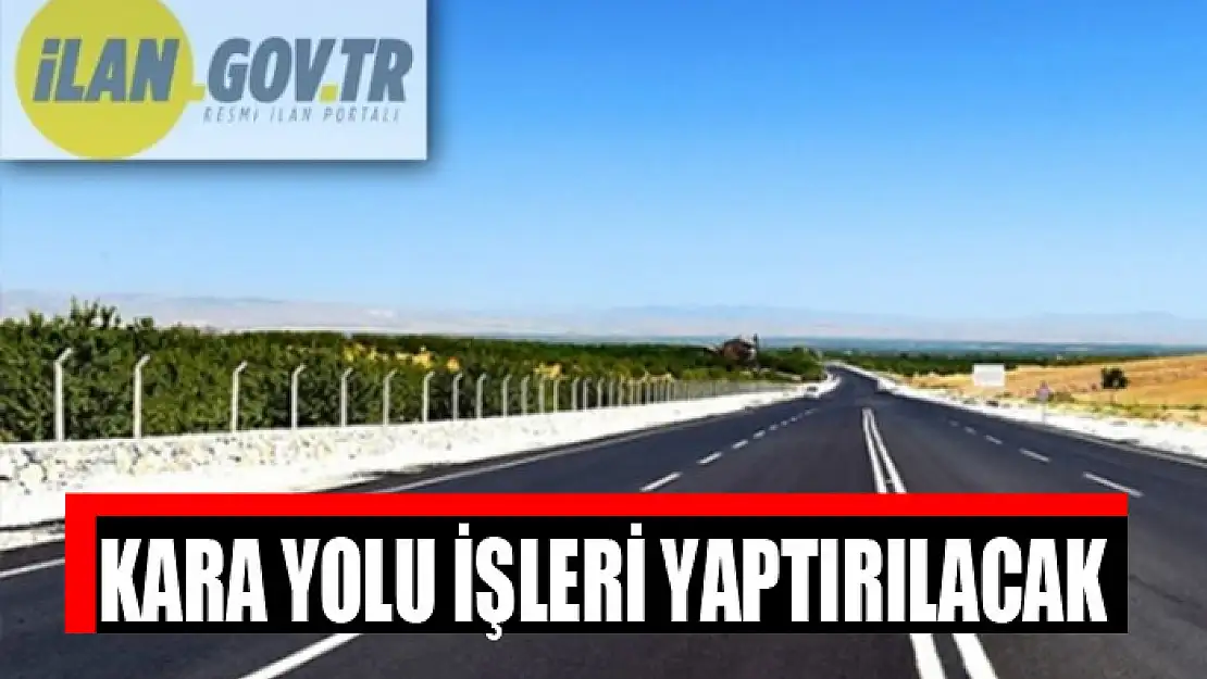 Kara yolu işleri yaptırılacak