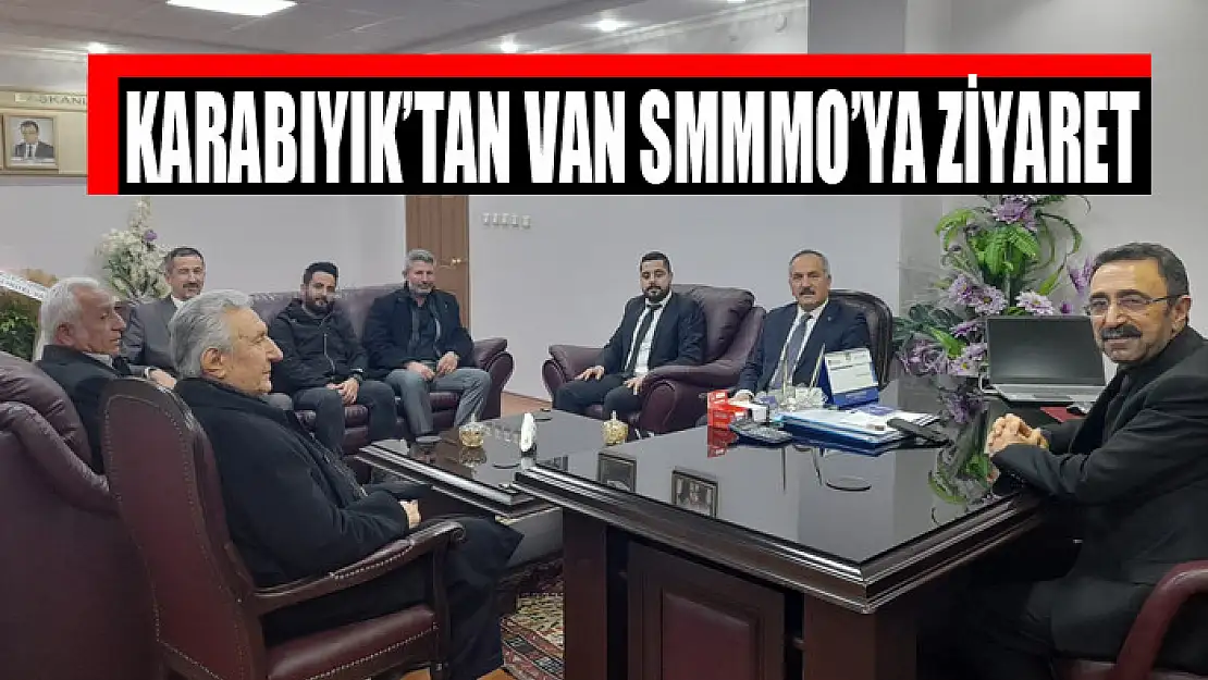 Karabıyık'tan Van SMMMO'ya ziyaret