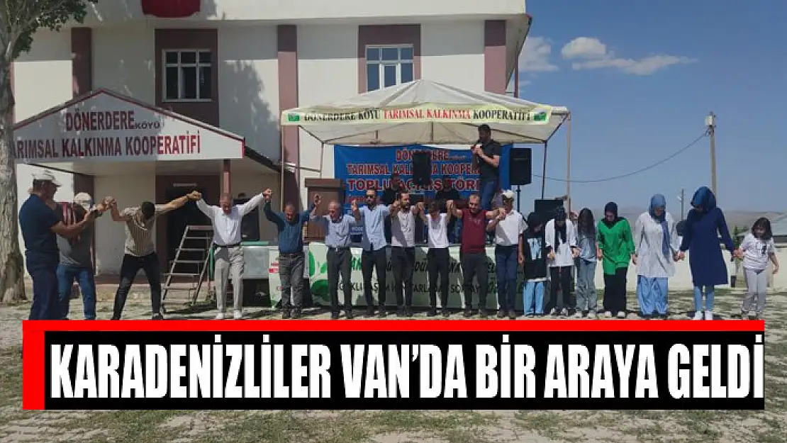 Karadenizliler Van'da bir araya geldi