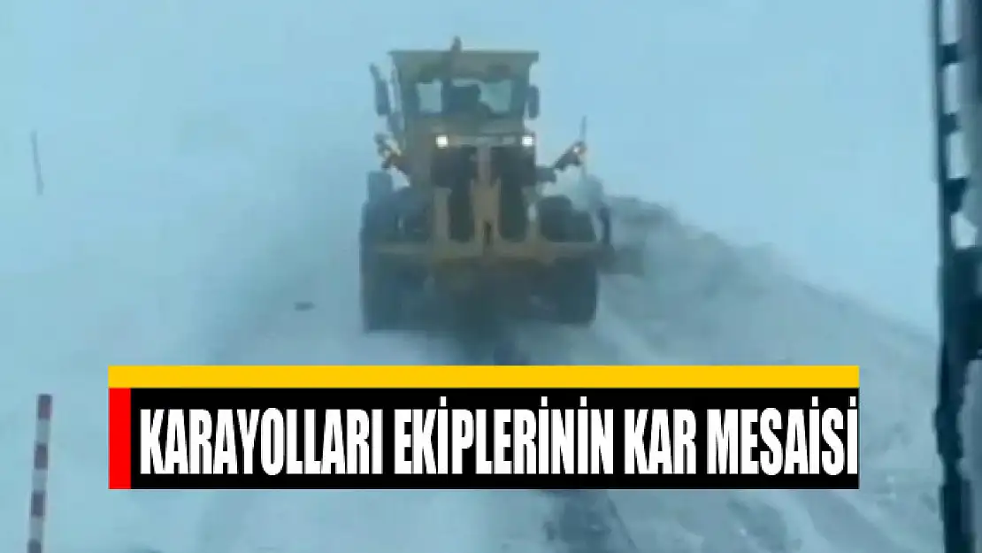 Karayolları ekiplerinin kar mesaisi