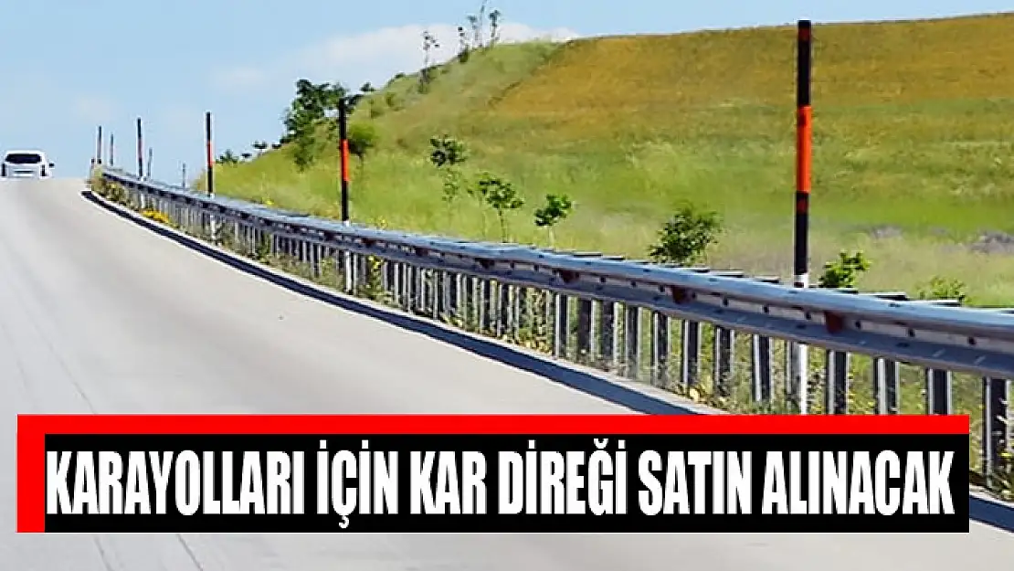 Karayolları için kar direği satın alınacak