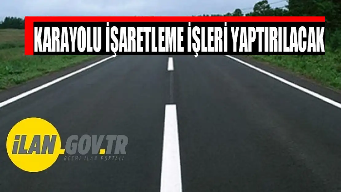 Karayolu işaretleme işleri yaptırılacak