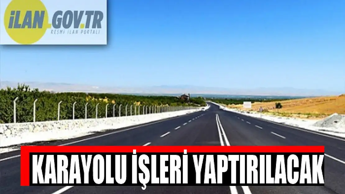 Karayolu işleri yaptırılacak