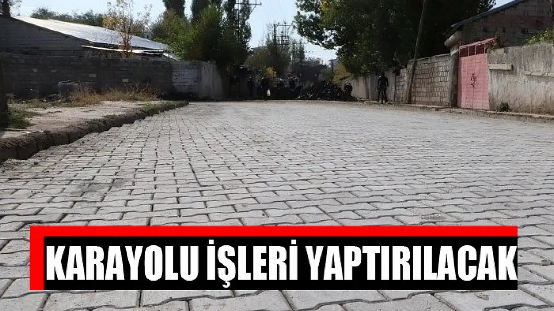 Karayolu işleri yaptırılacak