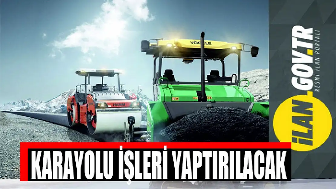 Karayolu işleri yaptırılacak