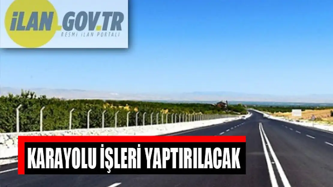 Karayolu işleri yaptırılacak