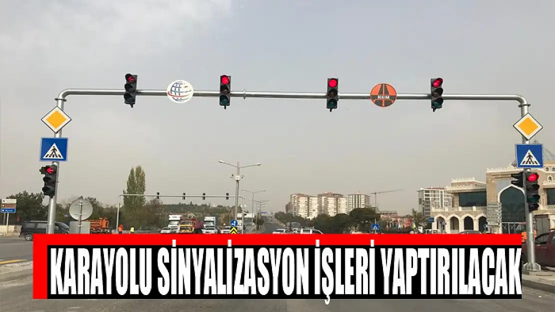 Karayolu sinyalizasyon işleri yaptırılacak