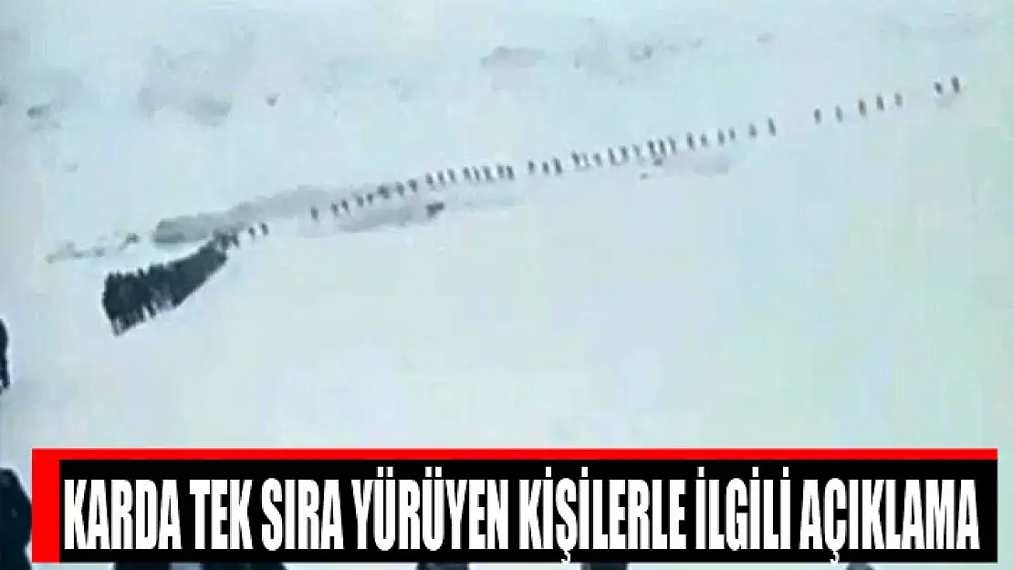 Karda tek sıra yürüyen kişilerle ilgili açıklama