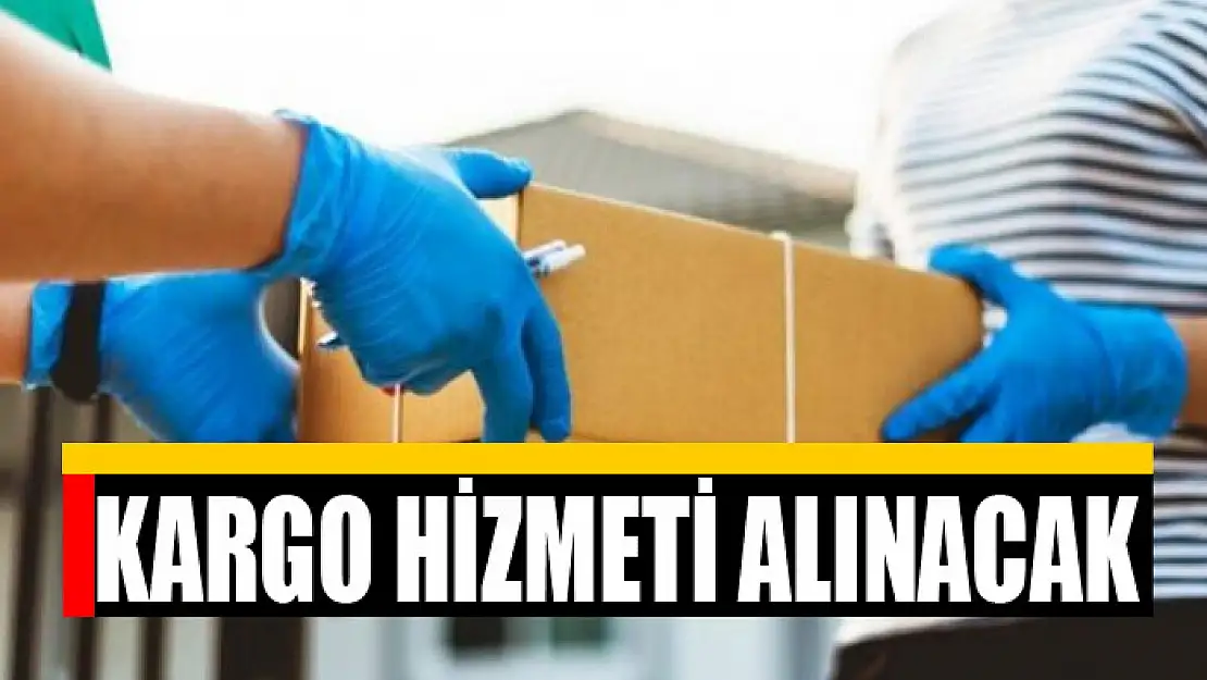 Kargo hizmeti alınacak