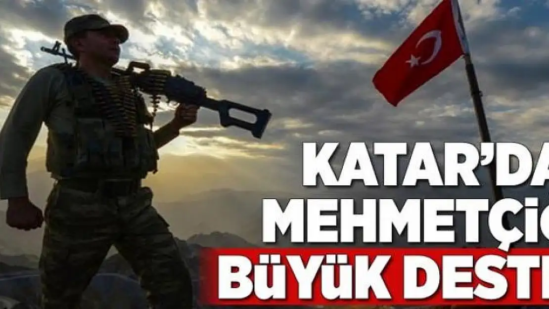 Katar'dan Mehmetçiğe büyük destek 