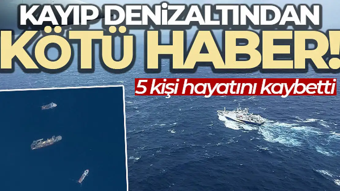 Kayıp denizaltıdaki 5 kişi hayatını kaybetti